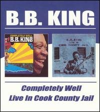 Completely Well & Live In - B.b. King - Musiikki - BGO RECORDS - 5017261206022 - maanantai 22. joulukuuta 2003
