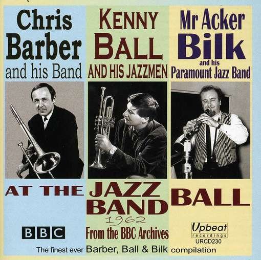 Cover for Barber, Ball &amp; Bilk · At The Jazz Band Ball (CD) (2016)