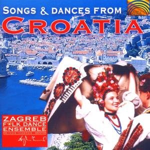 Songs & Dances From Croatia - Fagreb Folk Dance Ensemble - Musik - ARC Music - 5019396155022 - 2000