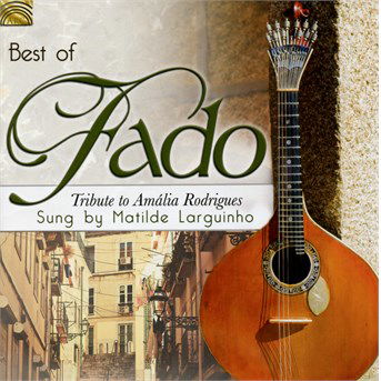 Best of Fado - F.valerio / Dias / Oliveira / Larguinho / Carvalho - Muzyka - Arc Music - 5019396267022 - 30 września 2016