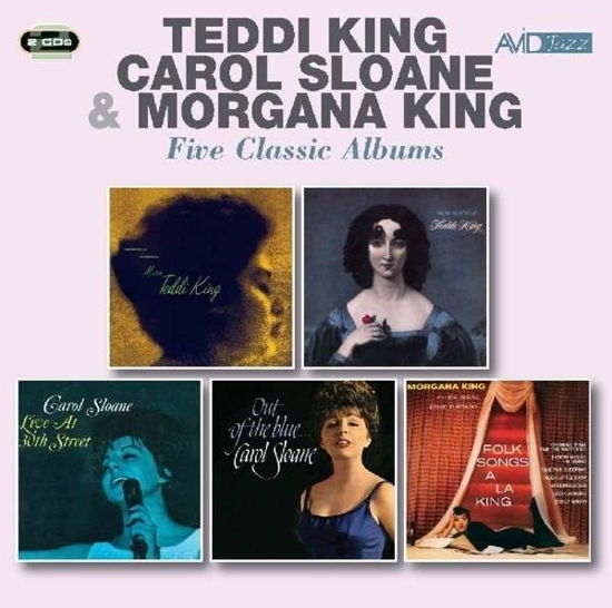 Five Classic Albums (Storyville Presents Miss Teddi King / George Wein Presents Now In Vogue / Live At 30Th Street / Out Of The Blue / Folk Songs A La King) - Teddi King / Carol Sloane / Morgana King - Música - AVID - 5022810709022 - 30 de março de 2015