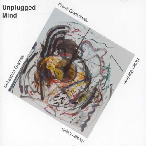 Cover for Gratkowski / Lapin / Gramss / Bledsoe · Unplugged Mind (CD) (2009)