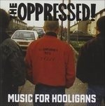 Cover for Oppressed · Music for Hooligans (CD) (1999)