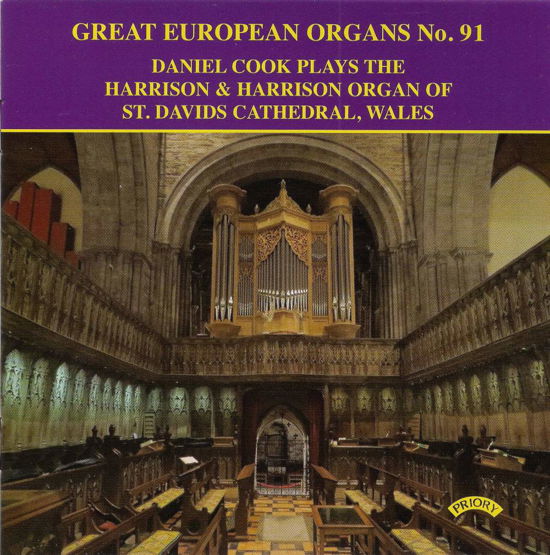 Great European Organs No. 91: The Organ Of St. Davids Cathedral. Wales - Daniel Cook - Musiikki - PRIORY RECORDS - 5028612211022 - perjantai 11. toukokuuta 2018