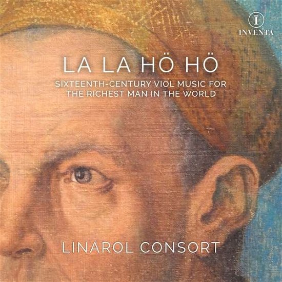 Cover for Linarol Consort · La La Ho Ho: 16th Century Viol (CD) (2021)