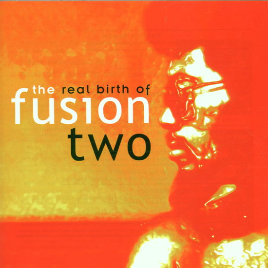 Real Birth of Fusion Two-various - Real Birth of Fusion Two - Muzyka - SONY JAZZ - 5099749168022 - 3 października 1998