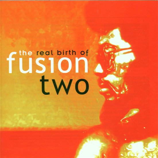 Real Birth of Fusion Two · Real Birth of Fusion Two-various (CD) (1998)
