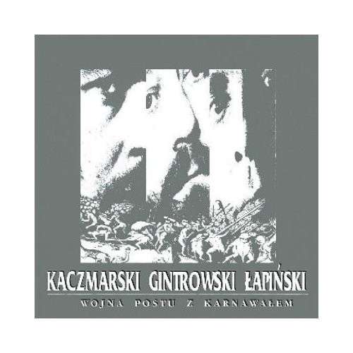 Cover for Gintrowski / Kaczmarski / Lapinski · Wojna Postu Z Katrnawalem (CD) (2013)