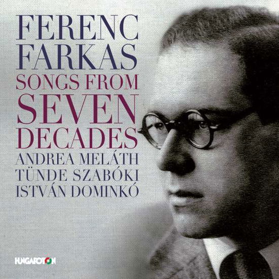 Songs from Seven Decades - Farkas - Musikk - HUNGAROTON - 5991813277022 - 14. juli 2016