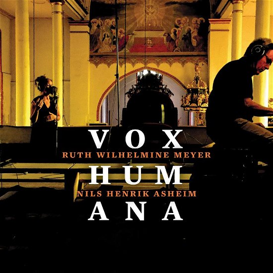 Vox Humana - Meyer, Ruth Wilhelmine & Nils Henrik Asheim - Musik - KIRKELIG KULTURVERKSTED - 7041889645022 - 2. november 2018