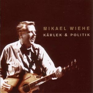 Kärlek & Politik - Mikael Wiehe - Musik -  - 7330612020022 - 18. Februar 2004