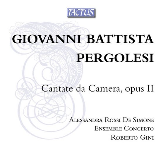 Cantate Da Camera 2 - Pergolesi / Rossi De Simone / Ens Concerto / Gini - Musique - TACTUS - 8007194106022 - 9 septembre 2014