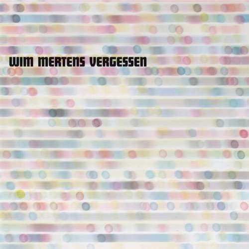 Cover for Wim Mertens · Vergessen (CD) (2017)