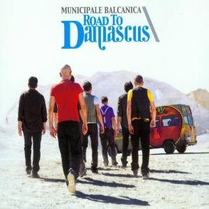 Cover for Municipale Balcanica · Road to Damascus (CD) (2008)