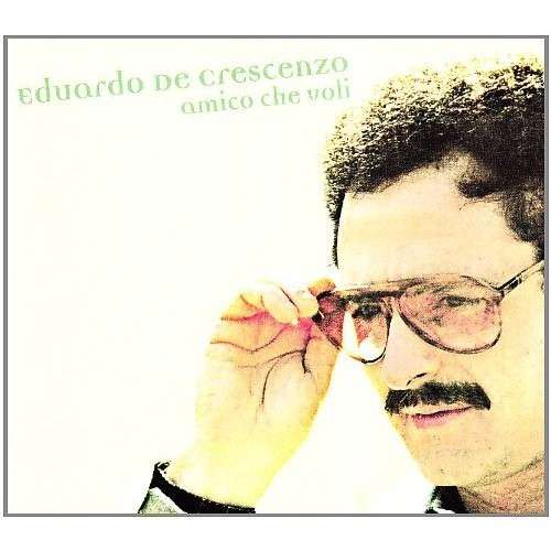 Amico Che Voli - Eduardo De Crescenzo - Musiikki - Lucky Plan - 8031274007022 - perjantai 13. marraskuuta 2009