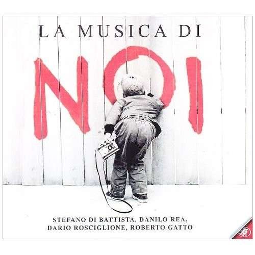 Cover for Stefano Di Battista · La Musica Di Noi (CD) (2013)