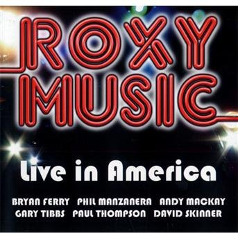 Cover for Roxy Music · Live in America (CD) (2008)