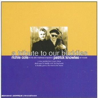 Cover for Richie Cole · Richie Cole &amp; Patrick Knowles - A Tribute To Our Buddies (CD) (2004)