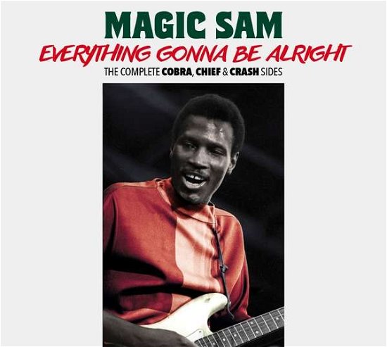 Cover for Magic Sam · Everything Gonna Be Alright - The Complete Cobra. Chief &amp; Crash Sides (CD) (2021)