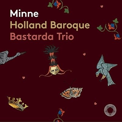 Cover for Holland Baroque &amp; Bastarda Trio · Minne (CD) (2022)