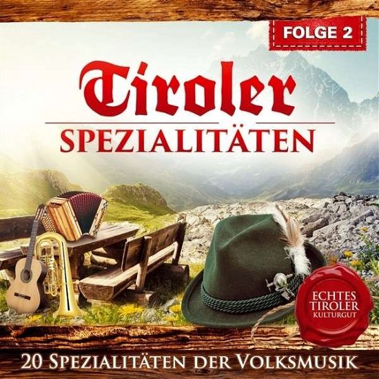 Tiroler Spezialitäten Folge 2 - Various Artists - Music - TYROLIS - 9003549530022 - July 22, 2014