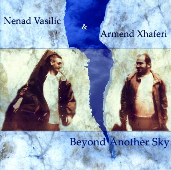 Nenad & Armend Xhaferi Vasilic - Beyond Another Sky - Nenad & Armend Xhaferi Vasilic - Musiikki - E99VLST - 9005346179022 - torstai 3. heinäkuuta 2008