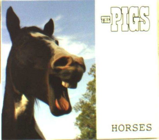 Cover for Pigs, The, Pigs the · Horses (CD) (2009)