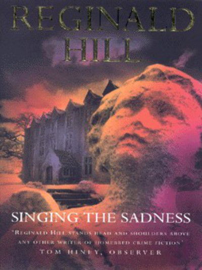 Cover for Reginald Hill · Singing the Sadness (Paperback Book) [New edition] (2000)