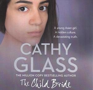 The Child Bride - Cathy Glass - Musik - HarperCollins UK and Blackstone Publishi - 9780008338022 - 1. oktober 2019
