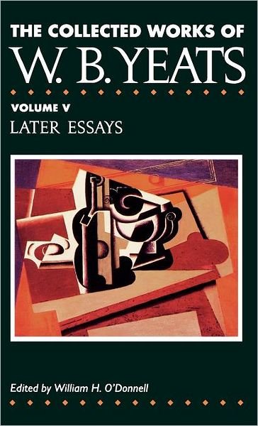 Cover for William Butler Yeats · The Collected Works of W.b. Yeats Vol. V: Later Essays (Paperback Book) (1994)