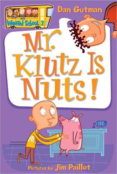 My Weird School #2: Mr. Klutz Is Nuts! - My Weird School - Dan Gutman - Kirjat - HarperCollins Publishers Inc - 9780060507022 - tiistai 29. kesäkuuta 2004