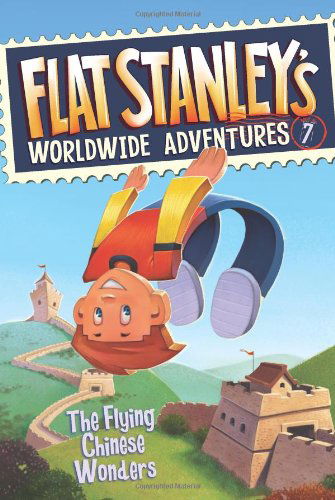 Cover for Jeff Brown · Flat Stanley's Worldwide Adventures #7: The Flying Chinese Wonders - Flat Stanley's Worldwide Adventures (Paperback Book) (2011)