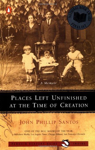 Cover for John Phillip Santos · Places Left Unfinished at the Time of Creation (Paperback Book) [Reissue edition] (2000)