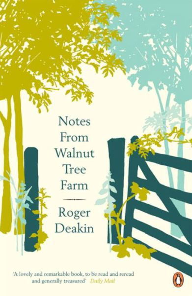 Notes from Walnut Tree Farm - Roger Deakin - Boeken - Penguin Books Ltd - 9780141039022 - 25 juni 2009