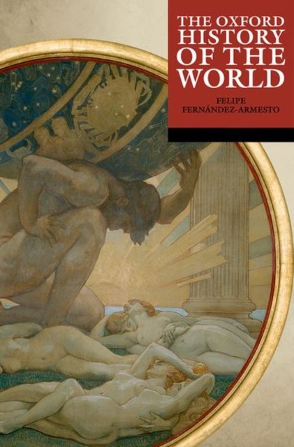 Cover for The Oxford History of the World - The Oxford History of... (Paperback Book) (2023)