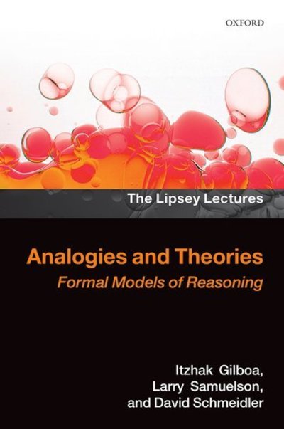 Cover for Gilboa, Itzhak (Chair of Economic Theory and Decision Theory, Tel-Aviv University; AXA Chair of Decision Sciences, HEC, Paris) · Analogies and Theories: Formal Models of Reasoning - Lipsey Lectures (Hardcover Book) (2015)