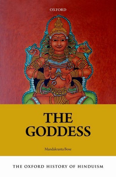 Cover for The Oxford History of Hinduism: The Goddess - The Oxford History Of Hinduism (Hardcover Book) (2018)