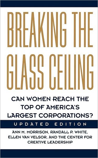 Cover for Ann Morrison · Breaking The Glass Ceiling: Can Women Reach The Top Of America's Largest Corporations. Updated Edition (Paperback Book) [2 Rev edition] (1994)