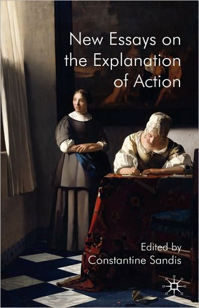 Cover for Constantine Sandis · New Essays on the Explanation of Action (Hardcover Book) (2008)