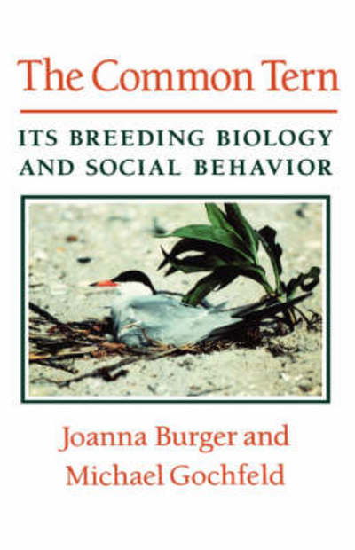 Cover for Joanna Burger · The Common Tern: Its Breeding Biology and Social Behavior (Inbunden Bok) (1991)