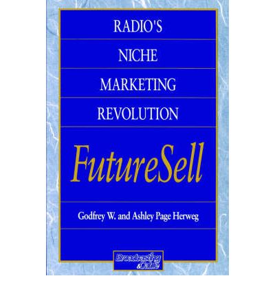 Cover for Ashley Herweg · Radios Niche Marketing Revolution FutureSell (Paperback Book) (1997)