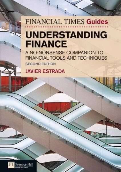 Cover for Javier Estrada · Financial Times Guide to Understanding Finance, The: A no-nonsense companion to financial tools and techniques - The FT Guides (Paperback Bog) (2011)