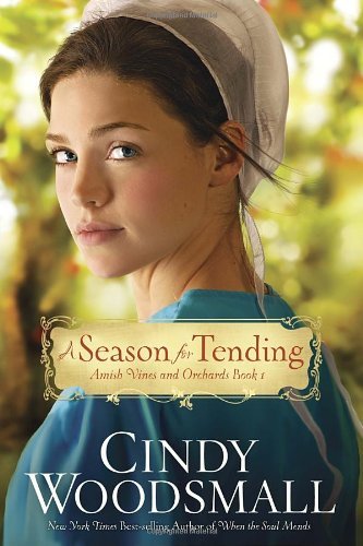 Cover for Cindy Woodsmall · A Season for Tending: Book One in the Amish Vines and Orchards Series - Amish Vines and Orchards Series (Paperback Book) [Autographed Copy edition] (2012)
