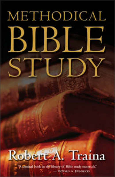 Methodical Bible Study - Robert A. Traina - Books - Zondervan - 9780310246022 - January 17, 2002