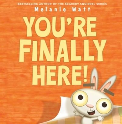 Cover for Melanie Watt · You're Finally Here! (Taschenbuch) (2023)