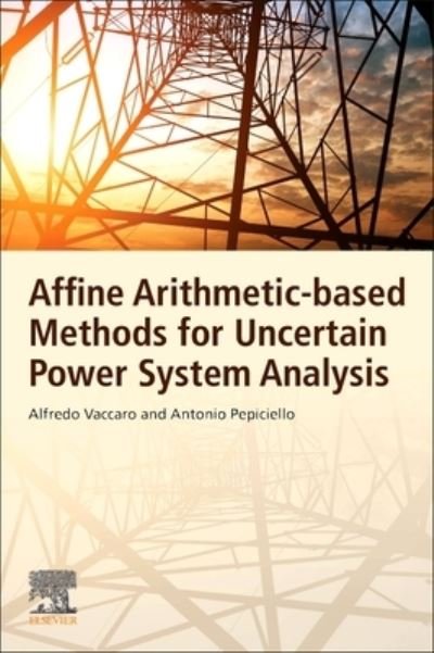 Cover for Vaccaro, Alfredo (Associate Professor of Electric Power Systems at the Department of Engineering, Faculty of Engineering of University of Sannio, Italy) · Affine Arithmetic-Based Methods for Uncertain Power System Analysis (Taschenbuch) (2022)