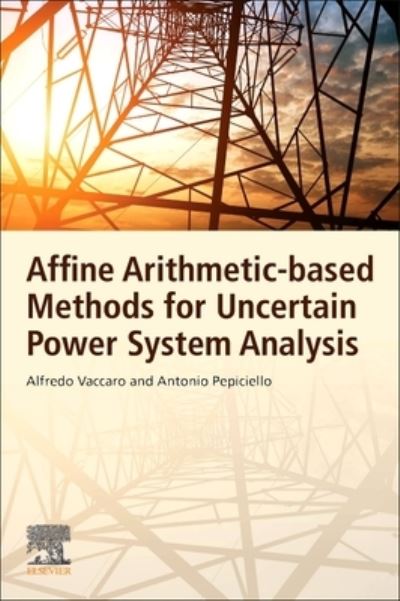 Cover for Vaccaro, Alfredo (Associate Professor of Electric Power Systems at the Department of Engineering, Faculty of Engineering of University of Sannio, Italy) · Affine Arithmetic-Based Methods for Uncertain Power System Analysis (Paperback Book) (2022)