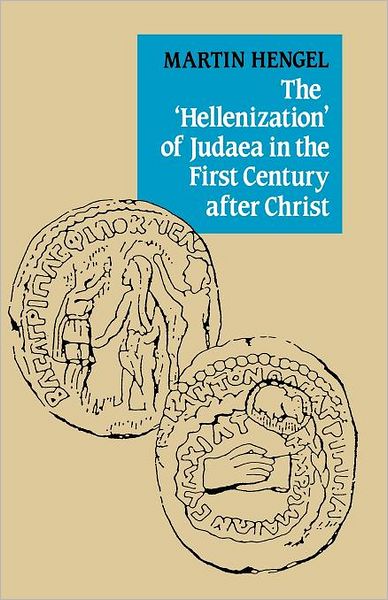 Cover for Martin Hengel · The 'hellenization' of Judaea in the First Century After Christ (Taschenbuch) (2012)