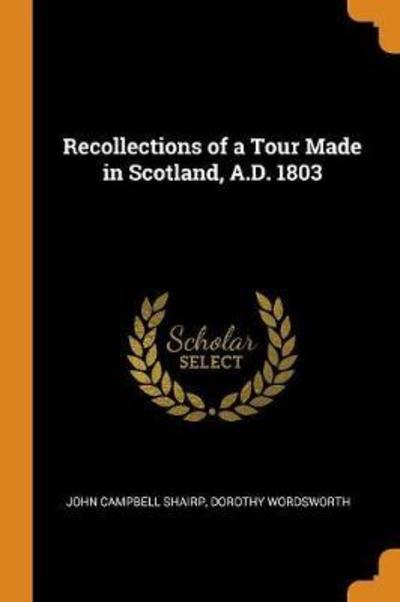 Cover for John Campbell Shairp · Recollections of a Tour Made in Scotland, A.D. 1803 (Paperback Book) (2018)