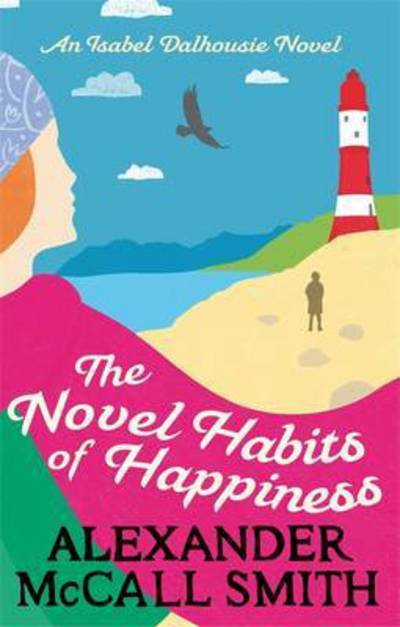 Cover for Alexander McCall Smith · The Novel Habits of Happiness - Isabel Dalhousie Novels (Paperback Bog) (2016)